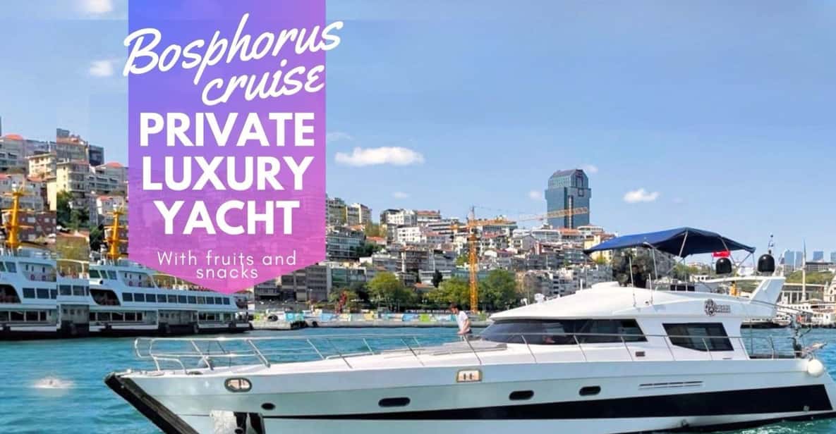 Istanbul: Private Bosphorus Cruise on Luxury Yacht - Who Should Book This Private Yacht Cruise (and Who Should Skip It)