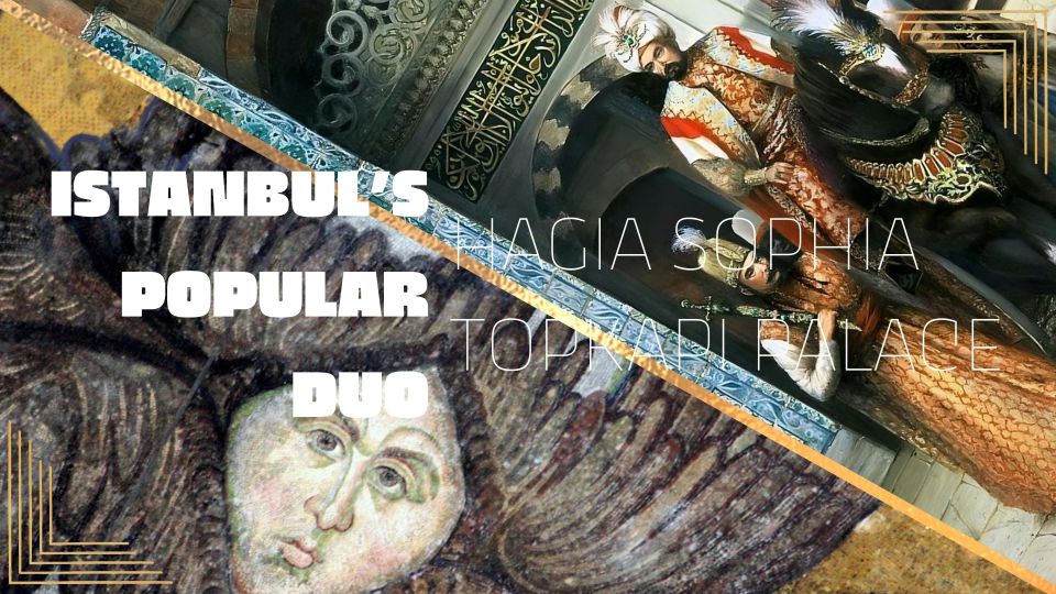 Istanbul's Popular Duo: Hagia Sophia & Topkapı Palace - How This 105-Minute Duo Actually Plays Out